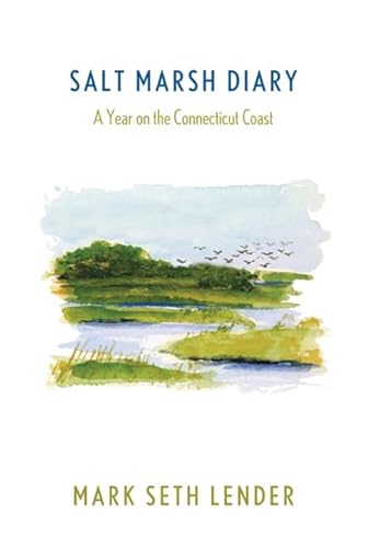 Imagen de archivo de Salt Marsh Diary : A Year on the Connecticut Coast a la venta por Better World Books