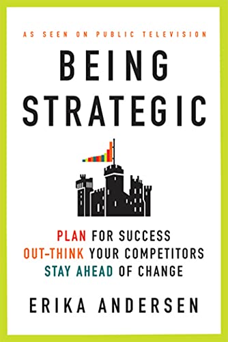 Imagen de archivo de Being Strategic: Plan for Success; Out-think Your Competitors; Stay Ahead of Change a la venta por Goodwill