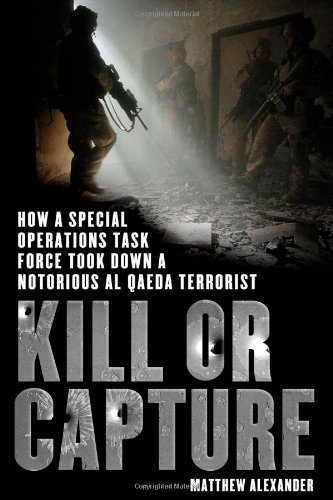 Imagen de archivo de Kill or Capture: How a Special Operations Task Force Took Down a Notorious al Qaeda Terrorist a la venta por Wonder Book