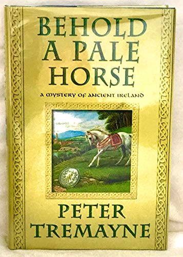 Beispielbild fr Behold a Pale Horse: A Mystery of Ancient Ireland (Mysteries of Ancient Ireland) zum Verkauf von SecondSale