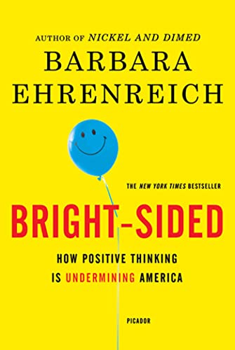 Imagen de archivo de Bright-sided: How Positive Thinking Is Undermining America a la venta por SecondSale