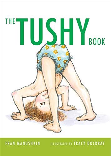 9780312659134: The Tushy Book