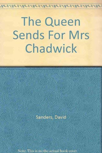 Stock image for The Queen Sends for Mrs Chadwick for sale by Jerry Merkel