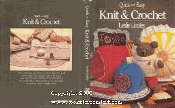 Quick and Easy Knit and Crochet