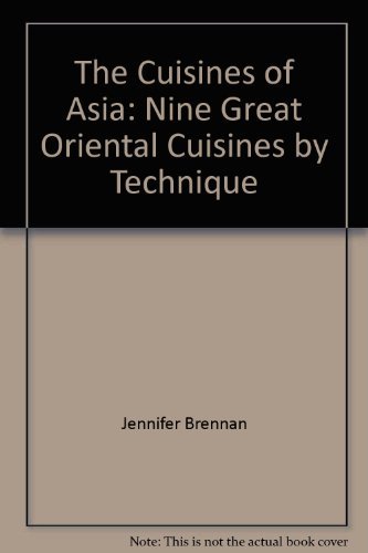 Beispielbild fr The cuisines of Asia: Nine great oriental cuisines by technique zum Verkauf von SecondSale