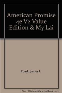 American Promise 4e V2 Value Edition & My Lai (9780312662257) by Roark, James L.; Johnson, Michael P.; Cohen, Patricia Cline; Stage, Sarah; Lawson, Alan; Hartmann, Susan M.; Olson, James S.