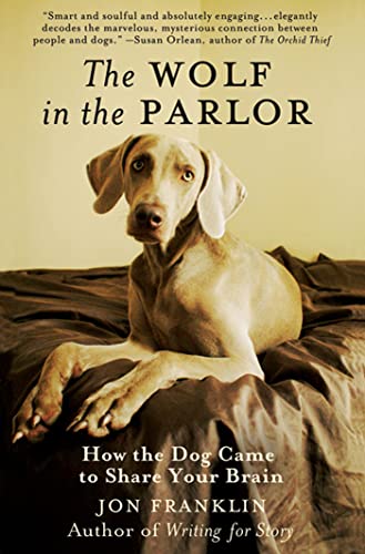 Imagen de archivo de The Wolf in the Parlor: How the Dog Came to Share Your Brain a la venta por Bookmans