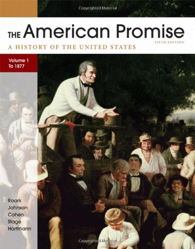 Imagen de archivo de The American Promise, Volume I: To 1877: A History of the United States a la venta por BooksRun