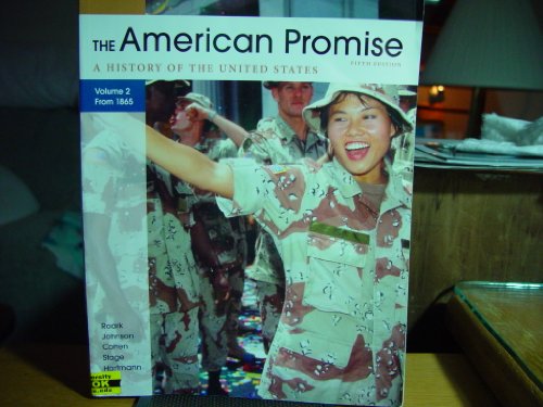 The American Promise, Volume II: Since 1865: A History of the United States (9780312663148) by Roark, James L.; Johnson, Michael P.; Cohen, Patricia Cline; Stage, Sarah; Hartmann, Susan M.