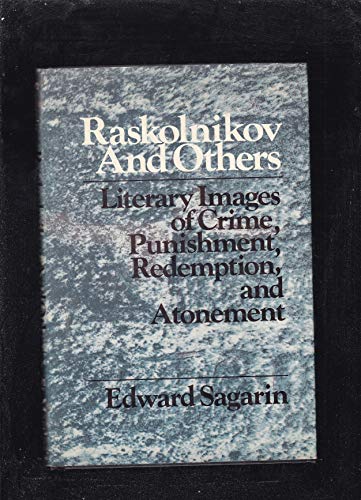 Raskolnikov and others: literary images of crime, punishment, redemption, and atonement. With a f...
