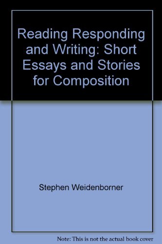 Reading, responding, and writing: Short essays and stories for composition (9780312664602) by Caruso, Domenick