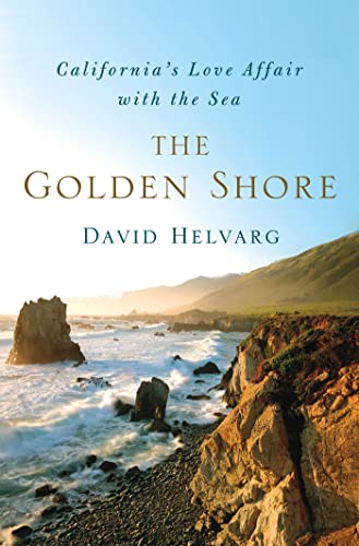 Imagen de archivo de The Golden Shore : California's Love Affair with the Sea a la venta por Better World Books