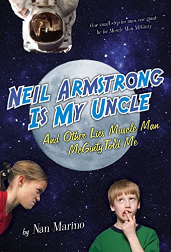 Imagen de archivo de Neil Armstrong Is My Uncle and Other Lies Muscle Man McGinty Told Me a la venta por SecondSale