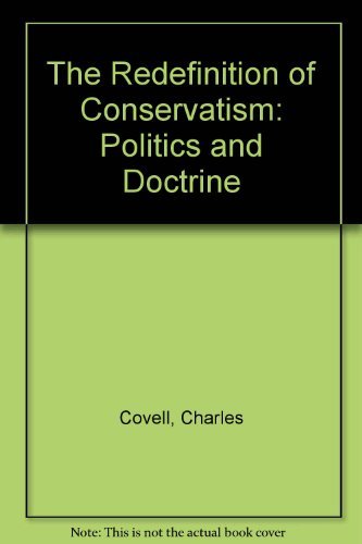Stock image for The Redefinition of Conservatism: Politics and Doctrine for sale by ThriftBooks-Atlanta
