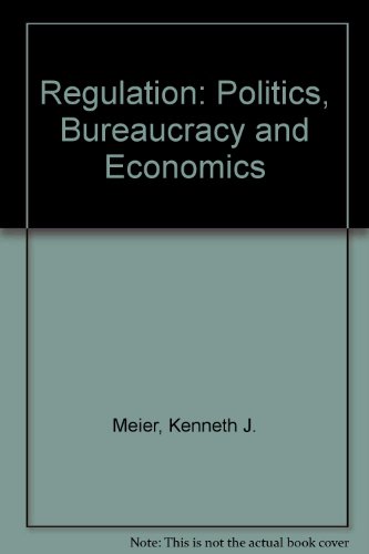 9780312669713: Regulation: Politics, Bureaucracy and Economics