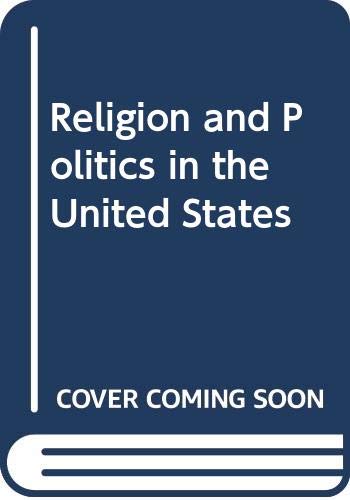 9780312670580: Religion and Politics in the United States