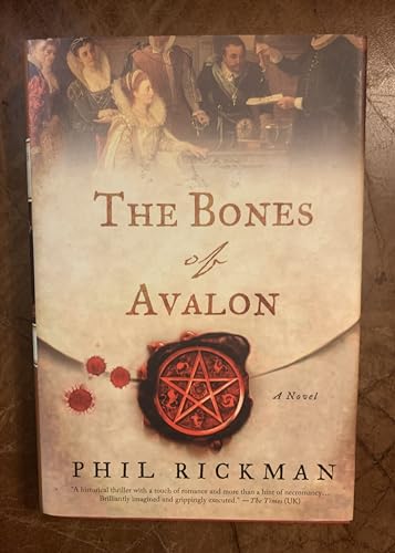 9780312672386: The Bones of Avalon: Being Edited from the Most Private Documents of Dr John Dee, Astrolger and Consultant to Queen Elizabeth