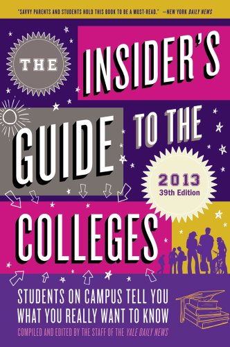 Beispielbild fr The Insider's Guide to the Colleges 2013 : Students on Campus Tell You What You Really Want to Know zum Verkauf von Better World Books