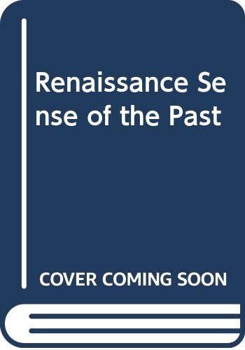 9780312673758: Title: Renaissance Sense of the Past
