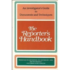 Imagen de archivo de The Reporter's Handbook: An Investigator's Guide to Documents and Techniques a la venta por ThriftBooks-Dallas