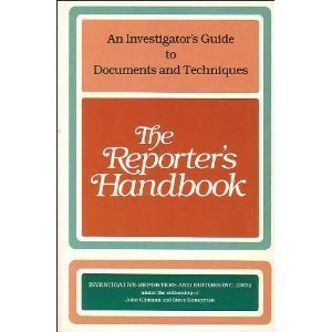 Stock image for The Reporter's Handbook: An Investigator's Guide to Documents and Techniques for sale by ThriftBooks-Dallas