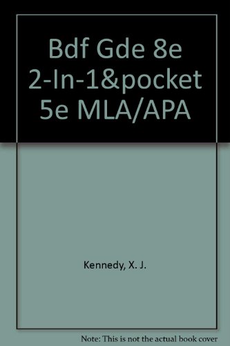 Bedford Guide for College Writers with Reader 8e & Pocket Style Manual 5e with 2009 MLA and 2010 APA Updates (9780312674571) by Kennedy, X. J.; Kennedy, Dorothy M.; Muth, Marcia F.; Hacker, Diana
