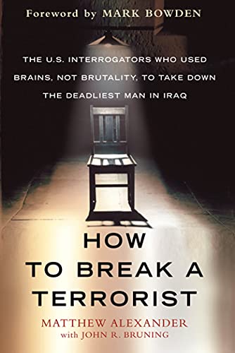 Beispielbild fr How to Break a Terrorist : The U. S. Interrogators Who Used Brains, Not Brutality, to Take down the Deadliest Man in Iraq zum Verkauf von Better World Books