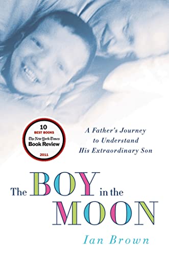 Stock image for The Boy in the Moon : A Father's Journey to Understand His Extraordinary Son for sale by Better World Books