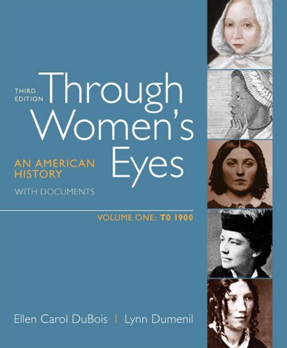 Imagen de archivo de Through Womens Eyes, Volume 1: To 1900: An American History with Documents a la venta por Goodwill Books