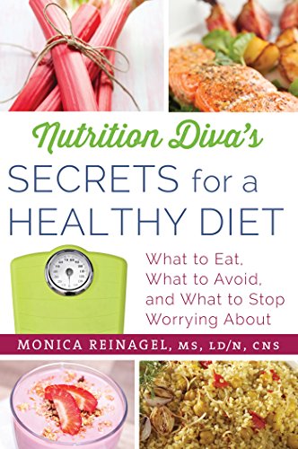 9780312676414: Nutrition Diva's Secrets for a Healthy Diet: What to Eat, What to Avoid, and What to Stop Worrying About