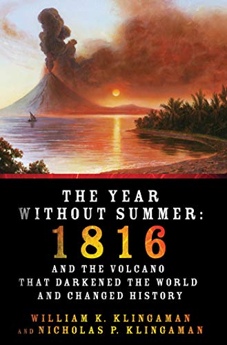 9780312676452: The Year without Summer: 1816 and the Volcano That Darkened the World and Changed History