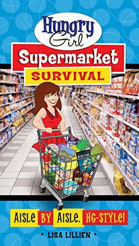 Stock image for Hungry Girl Supermarket Survival: Aisle by Aisle, HG-Style! for sale by SecondSale