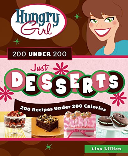 Beispielbild fr Hungry Girl 200 under 200 Just Desserts : 200 Recipes under 200 Calories zum Verkauf von Better World Books