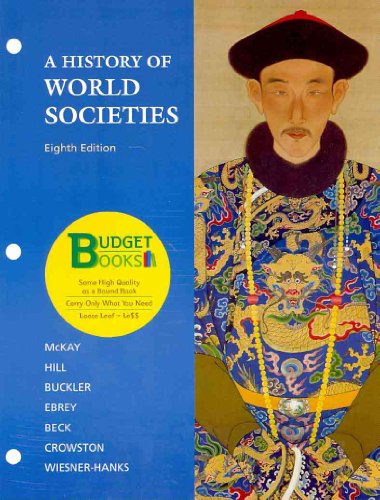 A History of World Societies /Sources of World Societies Volume 1 and Volume 2 / Rand McNally Historical Atlas of the World (9780312676940) by McKay, John P.; Hill, Bennett D.; Buckler, John; Ebrey, Patricia Buckley; Beck, Roger B.