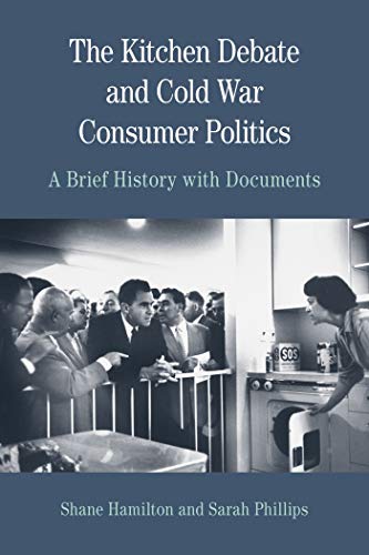 Beispielbild fr The Kitchen Debate and Cold War Consumer Politics: A Brief History with Documents (The Bedford Series in History and Culture) zum Verkauf von SecondSale