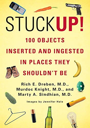 Beispielbild fr Stuck Up!: 100 Objects Inserted and Ingested in Places They Shouldn't Be zum Verkauf von BookHolders