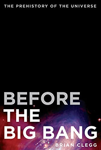 9780312680282: Before the Big Bang: The Prehistory of the Universe