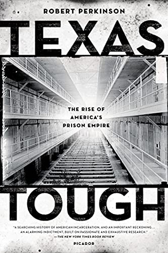 Beispielbild fr Texas Tough : The Rise of America's Prison Empire zum Verkauf von Better World Books