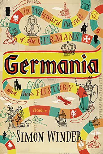 Stock image for Germania: In Wayward Pursuit of the Germans and Their History for sale by Goodwill Books