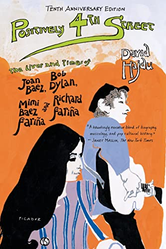 Stock image for Positively 4th Street : The Lives and Times of Joan Baez, Bob Dylan, Mimi Baez Faria, and Richard Faria for sale by Better World Books