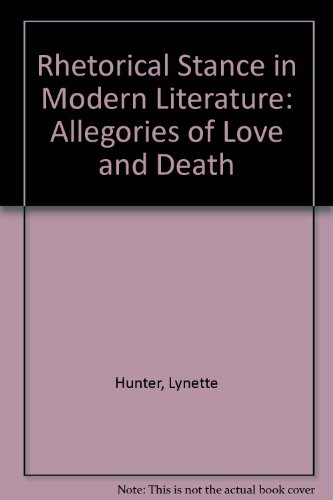 9780312680879: Rhetorical Stance in Modern Literature: Allegories of Love and Death
