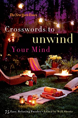 Stock image for The New York Times Crosswords to Unwind Your Mind: 75 Easy, Relaxing Puzzles for sale by SecondSale