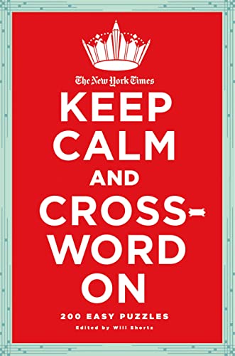 Imagen de archivo de The New York Times Keep Calm and Crossword on: 200 Easy Puzzles a la venta por ThriftBooks-Dallas