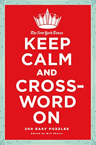 Stock image for The New York Times Keep Calm and Crossword on: 200 Easy Puzzles for sale by ThriftBooks-Dallas