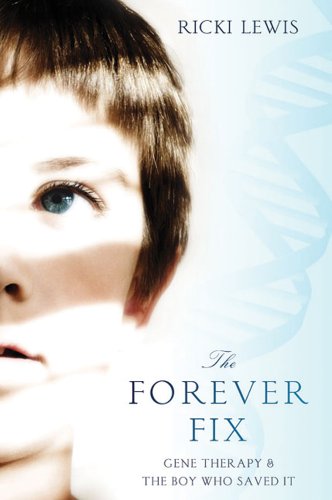 9780312681906: The Forever Fix: Gene Therapy and the Boy Who Saved it