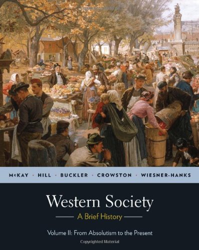 Imagen de archivo de A History of Western Society, Volume II: From Absolutism to the Present a la venta por ThriftBooks-Atlanta