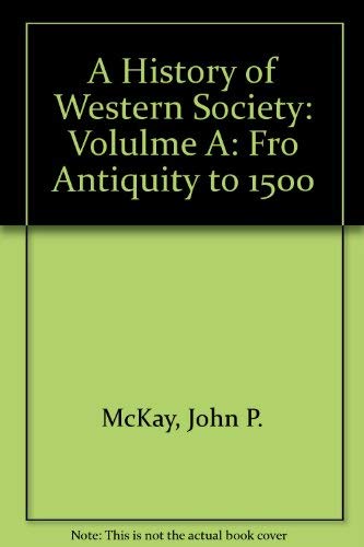 Stock image for A History of Western Society: Volulme A: Fro Antiquity to 1500 for sale by ThriftBooks-Atlanta