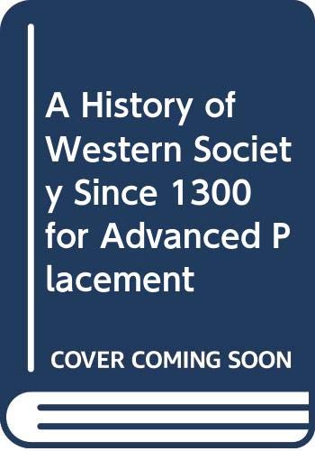 Stock image for A History of Western Society Since 1300 for Advanced Pacement for sale by Campus Bookstore