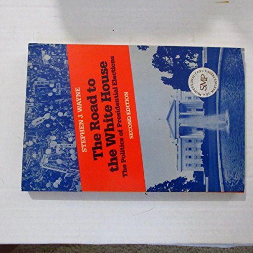 Imagen de archivo de The Road to the White House: The Politics of Presidential Elections a la venta por Wrigley Books