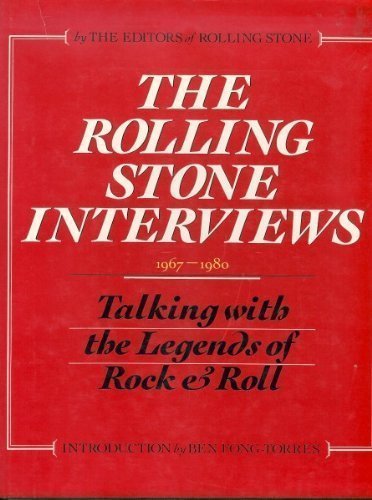 The Rolling Stone Interviews: Talking With the Legends of Rock & Roll, 1967-1980 - John Carpenter; Ralph J. Gleason; Jann Wenner; Jonathan Cott; David Dalton; Happy Traum; Jon Landau; Greil Marcus; Rolling Stone Magazine [Editor]; Ben Fong-Torres [Introduction];